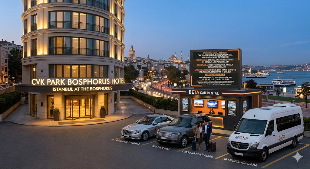 ISTANBULUN KALBINDE CVK PARK BOSPHORUS MISAFIRLERINE OZEL BETA CAR RENTAL ILE OTO KIRALAMA KEYFI