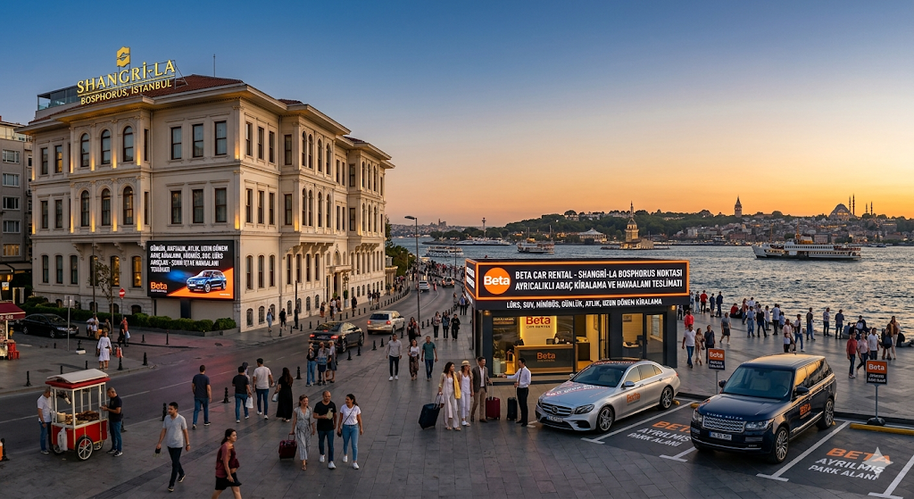 ISTANBULU OTO KIRALAMA ILE KEŞFEDIN SHANGRI-LA BOSPHORUS MISAFIRLERINE OZEL BETA CAR RENTAL